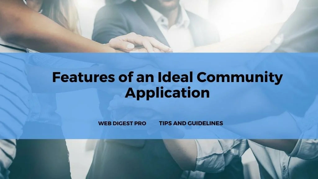 Features of an Ideal Community Application