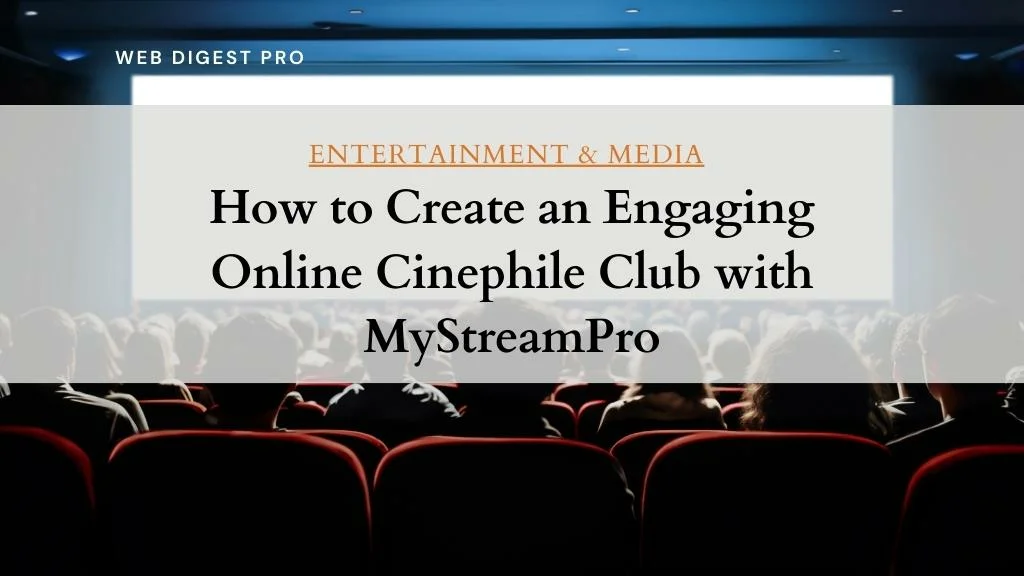 How to Create an Engaging Online Cinephile Club