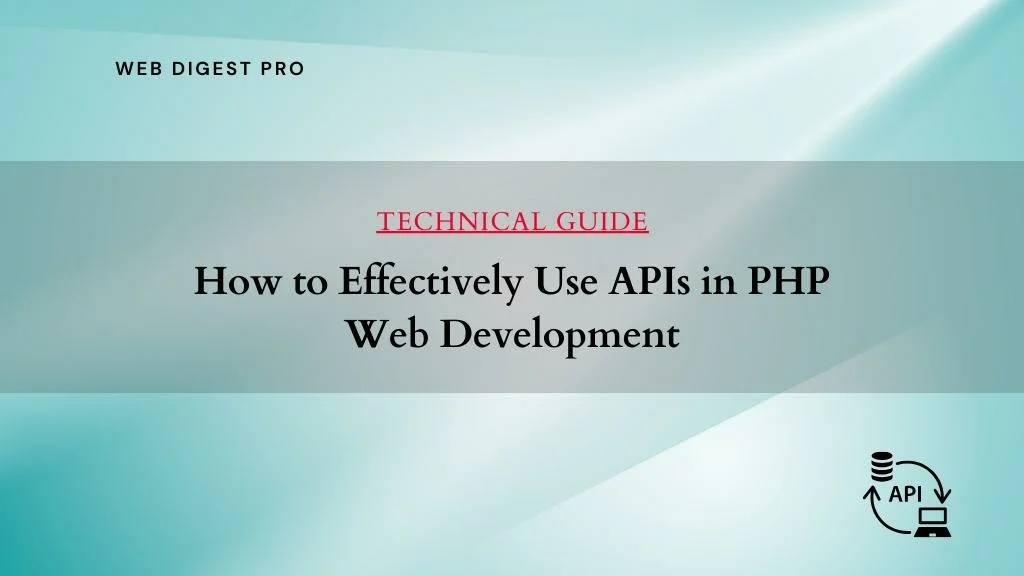 How to Effectively Use APIs in PHP
