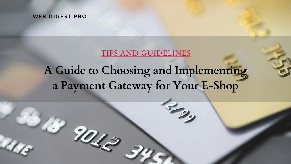 Guide to Choosing and Implementing a Payment Gateway for E-shops