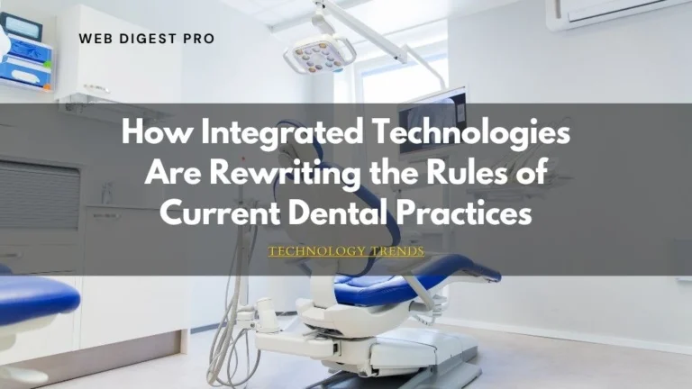Protected: How Integrated Technologies Are Rewriting the Rules of Current Dental Practices