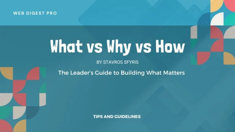 What vs Why vs How: The Leader’s Guide to Building What Matters